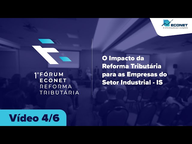 O Impacto da Reforma Tributária para as Empresas do Setor Industrial - IS