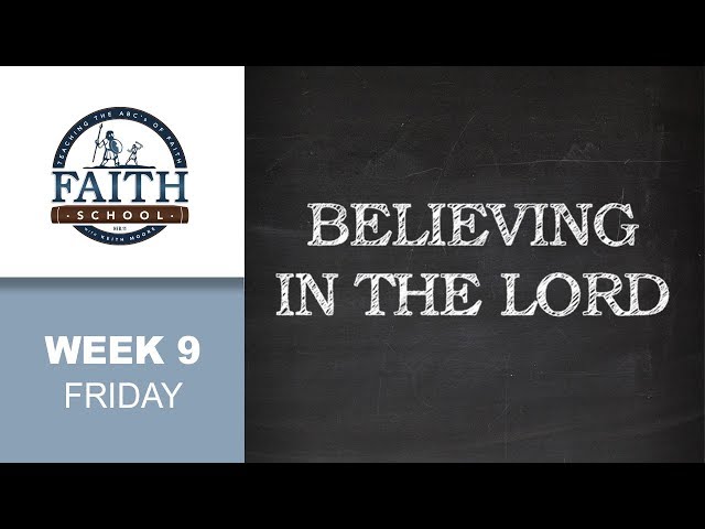 Friday - Believing In The Lord