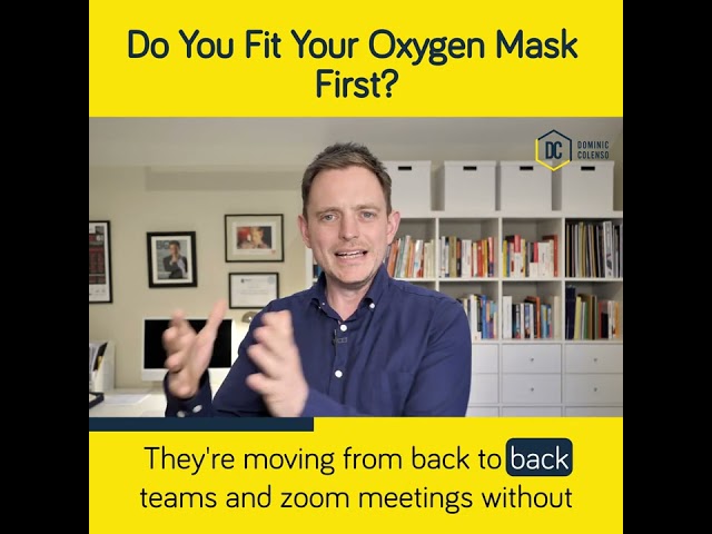 Do You Fit Your Oxygen Mask First?