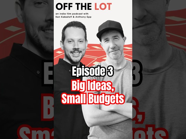 Off The Lot Podcast | Big Ideas, Small Budgets | Ep 3