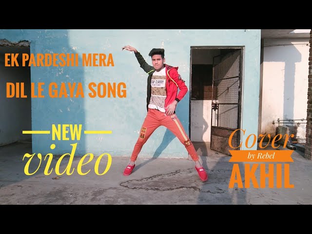 Ek pardeshi mera dil le gaya song | cover by rebel akhil