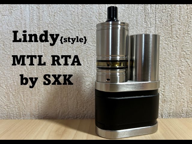 Lindy {style} MTL RTA | SXK | Old school simplicity & design | Excellent flavour & strong Throat Hit