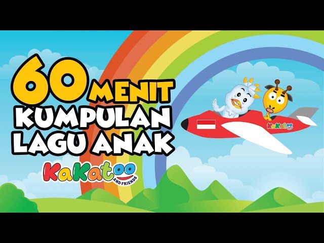 60 Menit Kumpulan Lagu Anak - Kakatoo (Lagu Anak Indonesia)