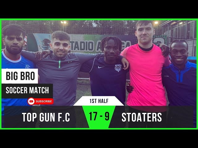 1st Half | Stoaters 9 - 17 Top Gun F.C | Barry's Wonder Goal & Justo Dominates | Big Bro Soccer