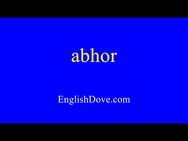 How to pronounce abhor in American English.