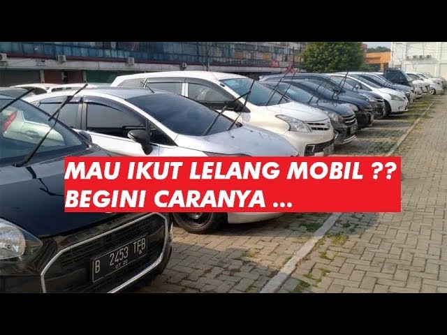 Cara Ikut Lelang Mobil Dan Prosesnya ?? Ini Dia Videonya !!