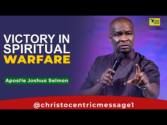 HOW TO STAND VICTORIOUS IN THE MIDST OF SPIRITUAL WARFARE - Apostle Joshua Selman