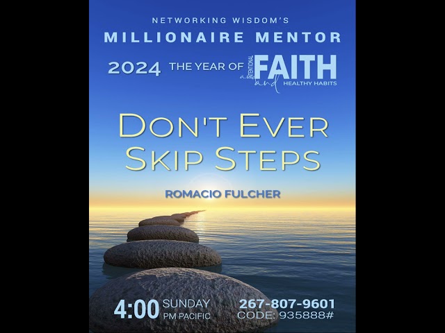 Dec 22 2024 - Don’t Ever Skip Steps - Romacio Fulcher