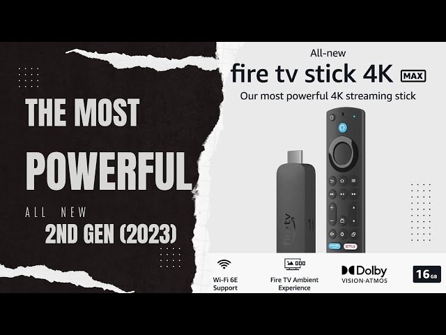 Fire TV Stick 4K Max (2nd Gen): The Ultimate Streaming Device Guide