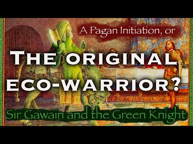 Sir Gawain and the Green Knight - A Pagan Initiation? (British Folklore and Mythology)