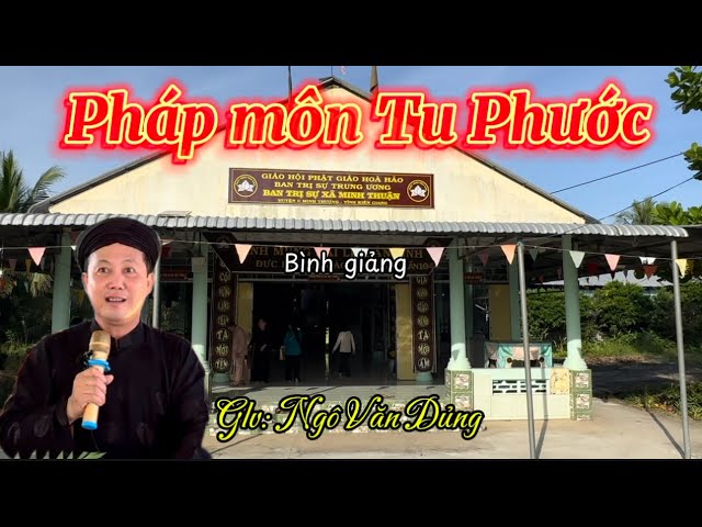 PHÁP MÔN TU PHƯỚC - Bình giảng Glv: Ngô Văn Dủng @Ngocphuockg #pghh