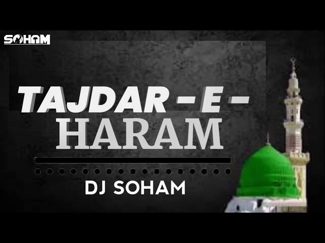 TAJDAR-E-HARAM | ATIF ASLAM | EID MILAD UN NABI 2022 | JULUS 2022 | LOFI MIX | DJ SOHAM