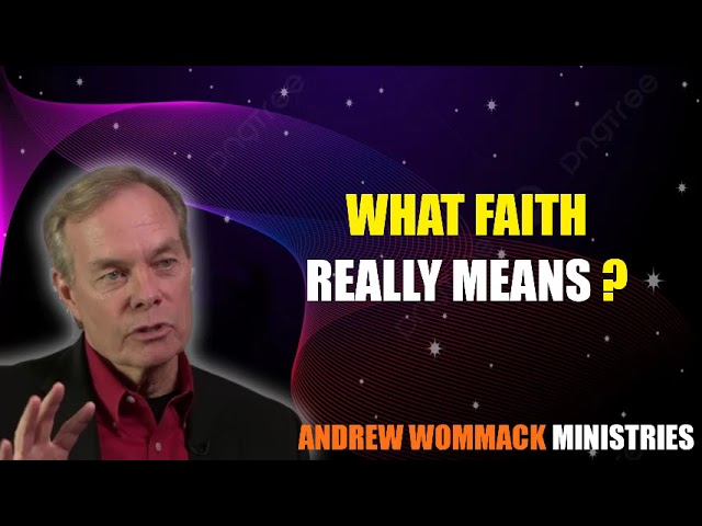 What Faith Really Means ? - Andrew Wommack @ Riverside 2024 - Session 7