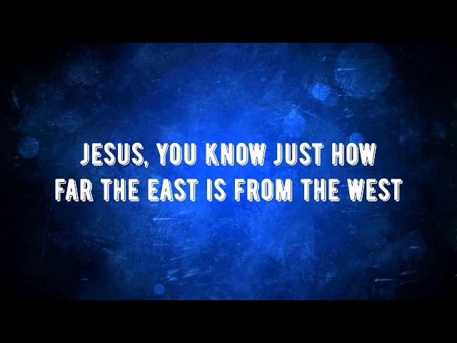 Casting Crowns - East To West (lyrics)