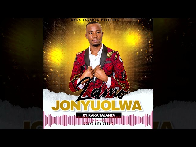 Kaka Talanta - Lamo Jonyuolwa Official Audio mp4. [ SEND SKIZA 6983091 OR 6983092 to 811 ].