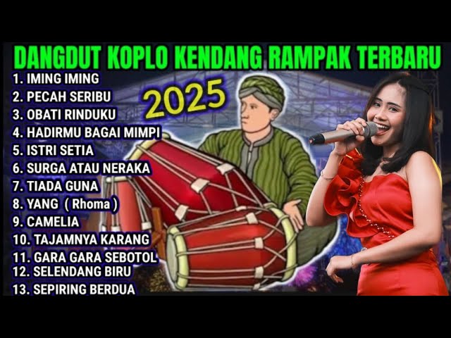 DANGDUT KOPLO TERBARU 2025 - PONGDUT KENDANG RAMPAK FULL BLEKUK - IMING IMING - PECAH SERIBU