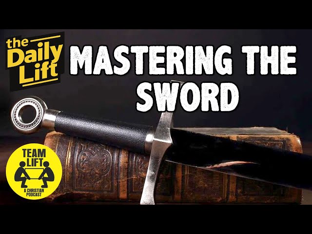 the Daily Lift 201 |  Mastering the Sword