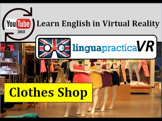 Learn English in VR - Virtual Reality English Lesson - Clothes Shop | LinguapracticaVR