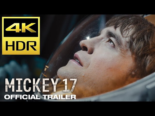 Mickey 17 | Official Trailer | 4K HDR | International Ver. | DTS-HD.MA 5.1