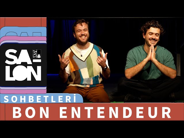 Salon Sohbetleri: Bon Entendeur