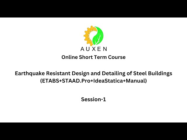 Earthquake Resistant Design&Detailing of Steel Buildings(ETABS+STAAD+Idea Statica+Manual)-Session-1