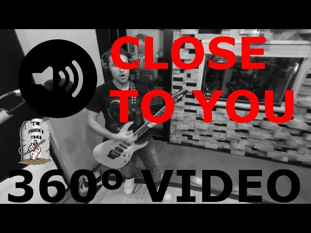 Fisher´s Tomb - Close to You Video 360º