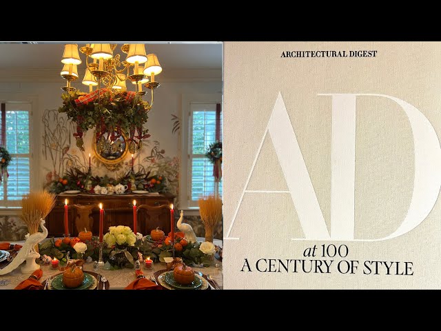 A Review of: Architectural Digest at 100: A Century of Style & My Thanksgiving Dining Room Tour