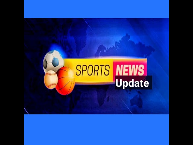 SPORTS NEWS UPDATE Live Stream