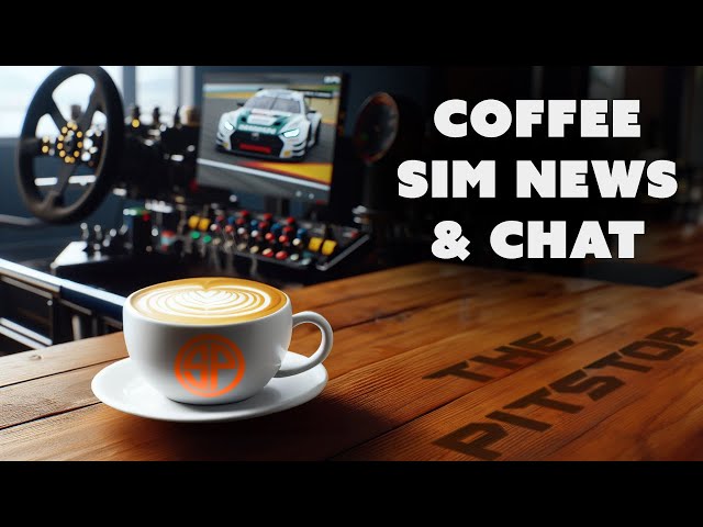 What is Going On In Sim Racing Today? Coffee, Sim News and Talking Sim Racing - The Pitstop