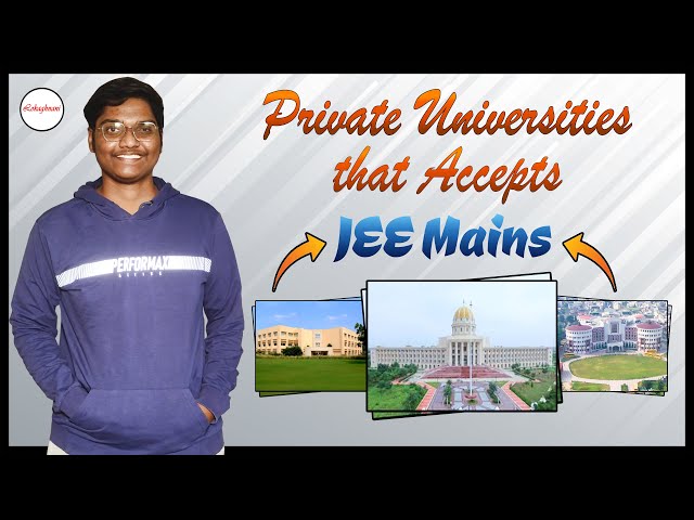 Top 25 Private Universities that accept JEE Mains on 2023