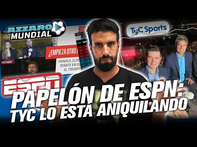 PAPELÓN DE ESPN: TYC LO ESTÁ ANIQUILANDO / AZZARO REACCIÓN