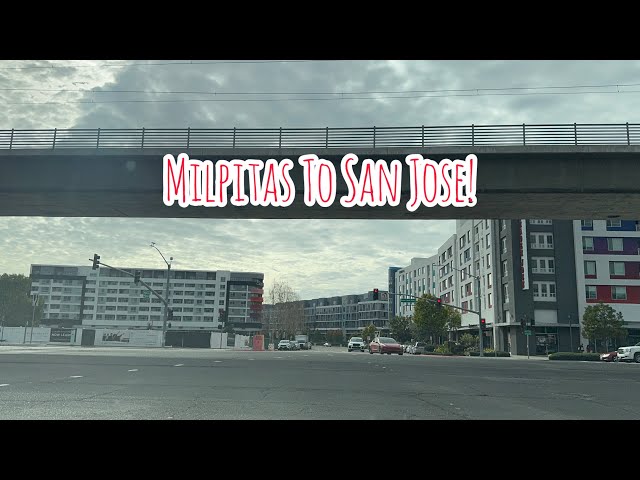 MILPITAS TO SAN JOSE CALIFORNIA DRIVE!