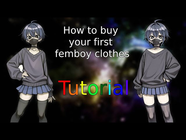 How to buy YOUR FIRST femboy clothes