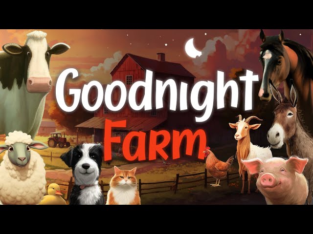 🌙 Goodnight Farm: The Ultimate Counting Adventure with Farm Animals 🐷 | Children's Bedtime Story