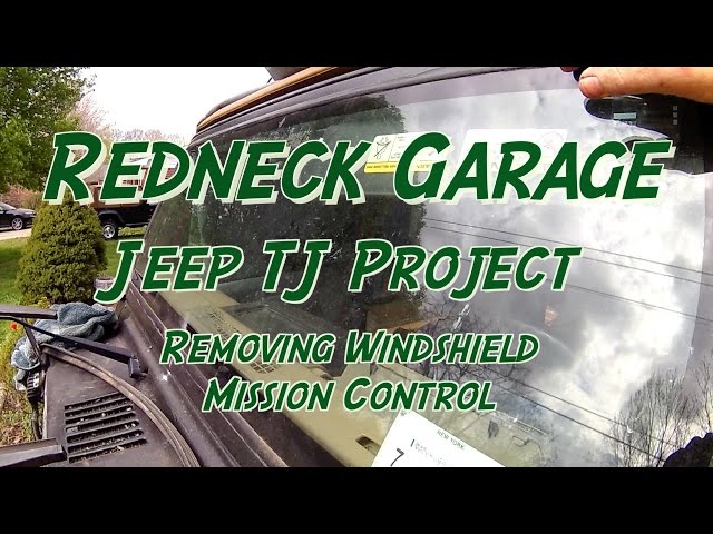 Jeep Wrangler TJ Windshield Removal - Mission Control