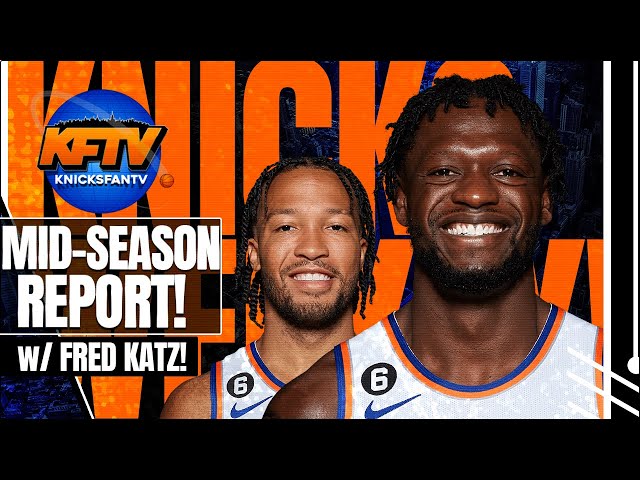 New York Knicks Mid Season Report w/ Fred Katz of The Athletic