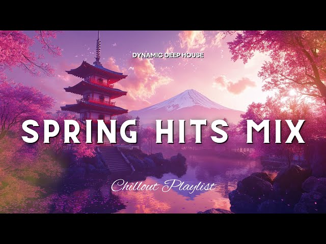 SPRING HITS 2025 🌸 Best Songs for Breezy Spring Days 🎵 Chill & Refreshing Spring Playlist