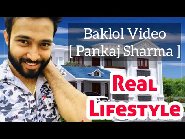 Baklol video (Pankaj Sharma) Lifestyle।Family,House,Car,Hobbie ,Income,Net Worth,Girlfriend & Wife ।