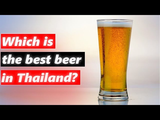 The best beer in Thailand?