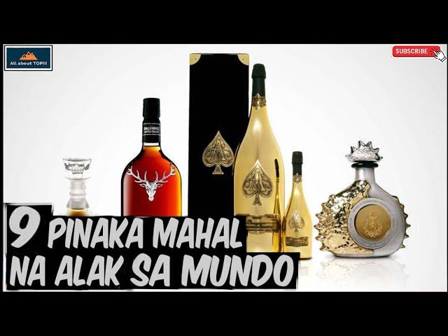 PINAKAMAHAL NA ALAK SA MUNDO / MOST EXPENSIVE LIQUORS IN THE WORLD | All about TOP!!!