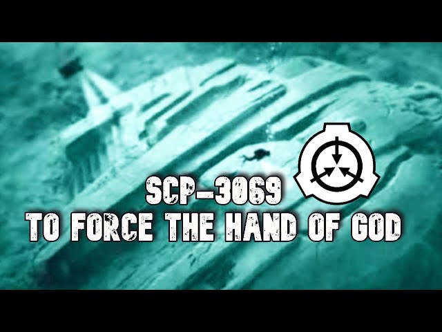 SCP-3069 To Force the hand of God | keter | A secret, massive, underwater complex!