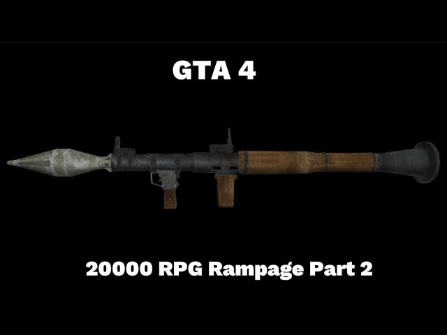 GTA 4 - 20000 RPG Rampage + 6 Star Rampage (Part 2) Riots and Violence