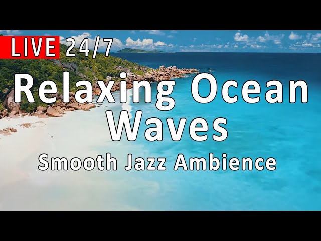 🔴 Relaxing Beach Jazz Music with Ocean Waves | Smooth Jazz Ambience 24/7