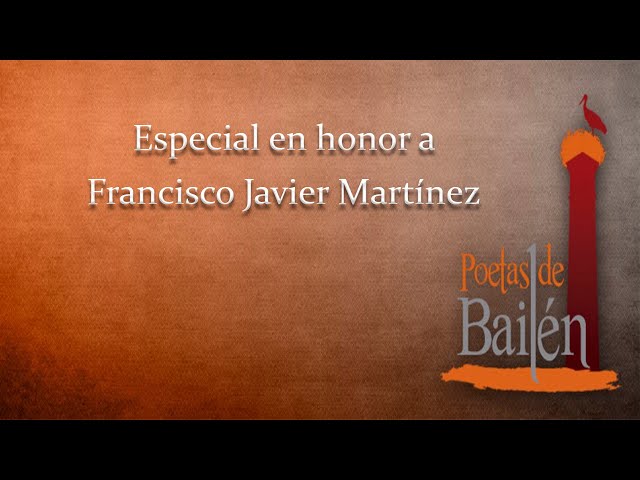 Especial Poetas de Bailén en honor a Francisco Javier Martínez