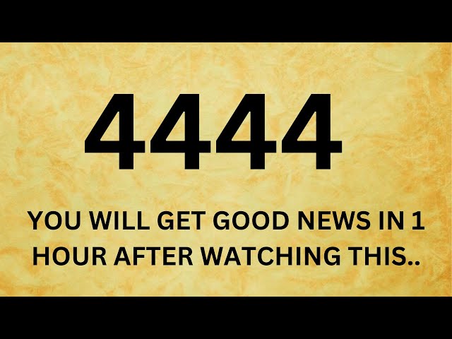 4444 YOU WILL GET GOOD NEWS IN 1 HOUR AFTER WATCHING THIS..