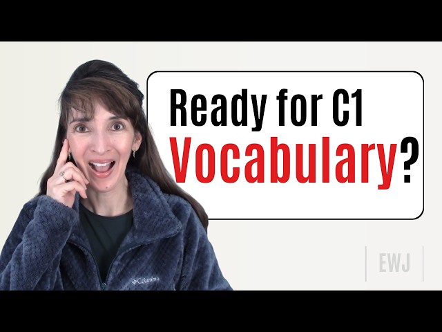 Master 12 Vocabulary Words to Move from B2 to C1