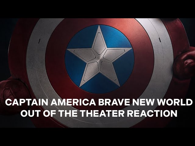 Captain America Brave New World Out of the Theater Reaction