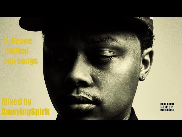 A-Reece Chilled rap songs mixed by AmovingSpirit