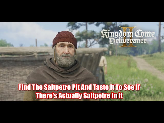 Kingdom Come Deliverance 2 Find Saltpetre Pit & Taste It To See If There's Actually Saltpetre In It