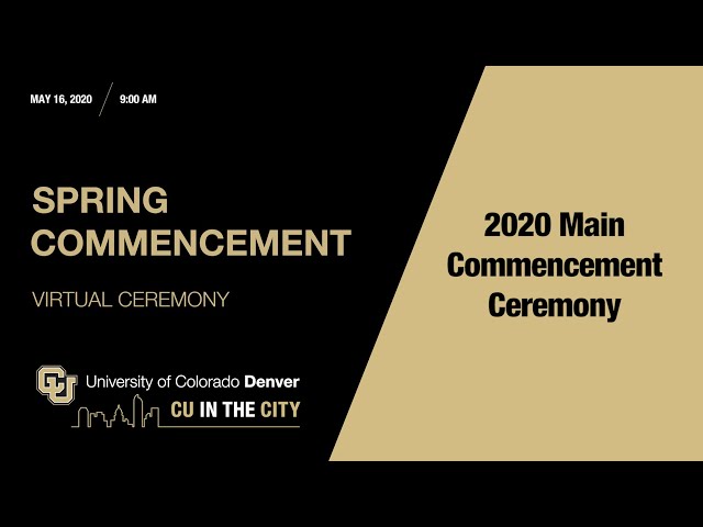 CU Denver Main Virtual Commencement Ceremony